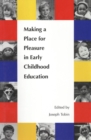Image for Making a place for pleasure in early childhood education