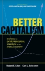 Image for Better capitalism  : renewing the entrepreneurial strength of the American economy