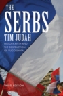 Image for The Serbs: history, myth and the destruction of Yugoslavia