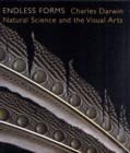 Image for Endless forms  : Charles Darwin, natural science, and the visual arts