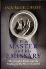 Image for The master and his emissary  : the divided brain and the making of the Western world