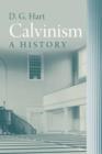 Image for Calvinism  : a history