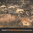 Image for Gauguin&#39;s paradise remembered  : the noa noa prints