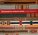 Image for The essential art of African textiles  : design without end