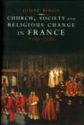 Image for Church, Society, and Religious Change in France, 1580-1730