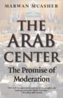 Image for The Arab Center : The Promise of Moderation