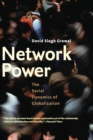 Image for Network power  : the social dynamics of globalization