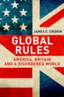 Image for Global rules  : America, Britain and a disordered world