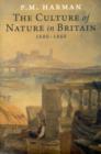 Image for The culture of nature in Britain, 1680-1860
