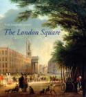 Image for The London square  : gardens in the midst of town