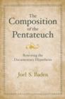 Image for The composition of the Pentateuch  : renewing the documentary hypothesis