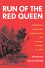 Image for Run of the red queen: government, innovation, globalization, and economic growth in China