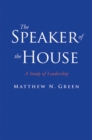 Image for The speaker of the House: a study of leadership