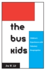 Image for The Bus Kids: Children&#39;s Experiences With Voluntary Desegregation
