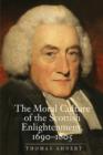 Image for The moral culture of the Scottish Enlightenment, 1690-1805