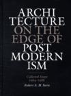 Image for Architecture on the edge of postmodernism  : collected essays, 1964-1988