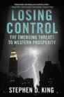 Image for Losing control: why the west&#39;s economic prosperity can no longer be taken for granted