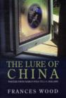 Image for The lure of China  : writers from Marco Polo to J.G. Ballard