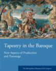 Image for Tapestry in the Baroque  : new aspects of production and patronage