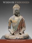 Image for Wisdom embodied  : Chinese Buddhist and Daoist sculpture in the Metropolitan Museum of Art