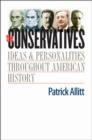 Image for The conservatives: ideas and personalities throughout American history