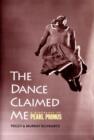 Image for The dance claimed me  : a biography of Pearl Primus