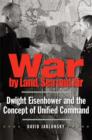 Image for War by land, sea, and air: Dwight Eisenhower and the concept of unified command