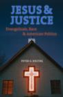 Image for Jesus and justice: Evangelicals, race, and American politics