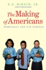 Image for The making of Americans: democracy and our schools