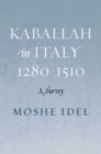 Image for Kabbalah in Italy, 1280-1510: A Survey