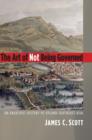 Image for The art of not being governed: an anarchist history of upland Southeast Asia