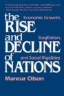 Image for The rise and decline of nations: economic growth, stagflation, and social rigidities