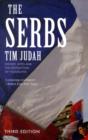 Image for The Serbs  : history, myth and the destruction of Yugoslavia