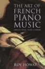 Image for The art of French piano music: Debussy, Ravel, Faure, Chabrier