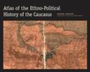 Image for Atlas of the ethno-political history of the Caucasus