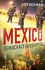 Image for Mexico: democracy interrupted