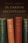Image for The Darwin archipelago: the naturalist&#39;s career beyond Origin of species