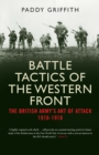 Image for Battle tactics on the western front: the British Army&#39;s art of attack, 1916-18