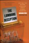 Image for The Lomborg deception  : setting the record straight about global warming