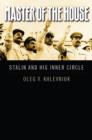 Image for Master of the house: Stalin and his inner circle