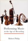 Image for Performing music in the age of recording