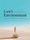 Image for Law&#39;s environment: how the law shapes the places we live