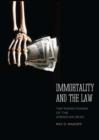 Image for Immortality and the law: the rising power of the American dead