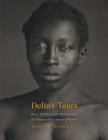 Image for Delia&#39;s tears: race, science, and photography in nineteenth-century America