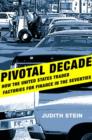 Image for Pivotal decade: how the United States traded factories for finance in the seventies