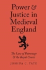 Image for Power and Justice in medieval England  : the law of patronage and the royal courts