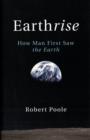 Image for Earthrise  : how man first saw the Earth