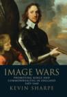 Image for Image wars: promoting kings and commonwealths in England, 1603-1660