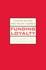 Image for Funding loyalty: the economics of the Communist Party