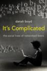 Image for It&#39;s complicated  : the social lives of networked teens